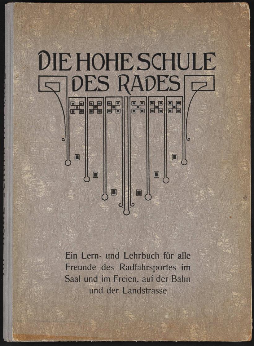 Dr. Lothar Nitz, Die hohe Schule des Rades, Berlin 1907